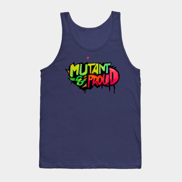 Mutant and Proud ! Graffiti style Tank Top by AO01